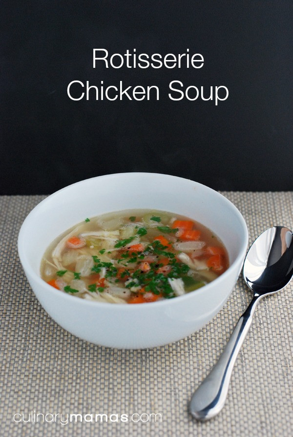 Rotisserie Chicken Soup
 Rotisserie Chicken Soup Culinary Mamas