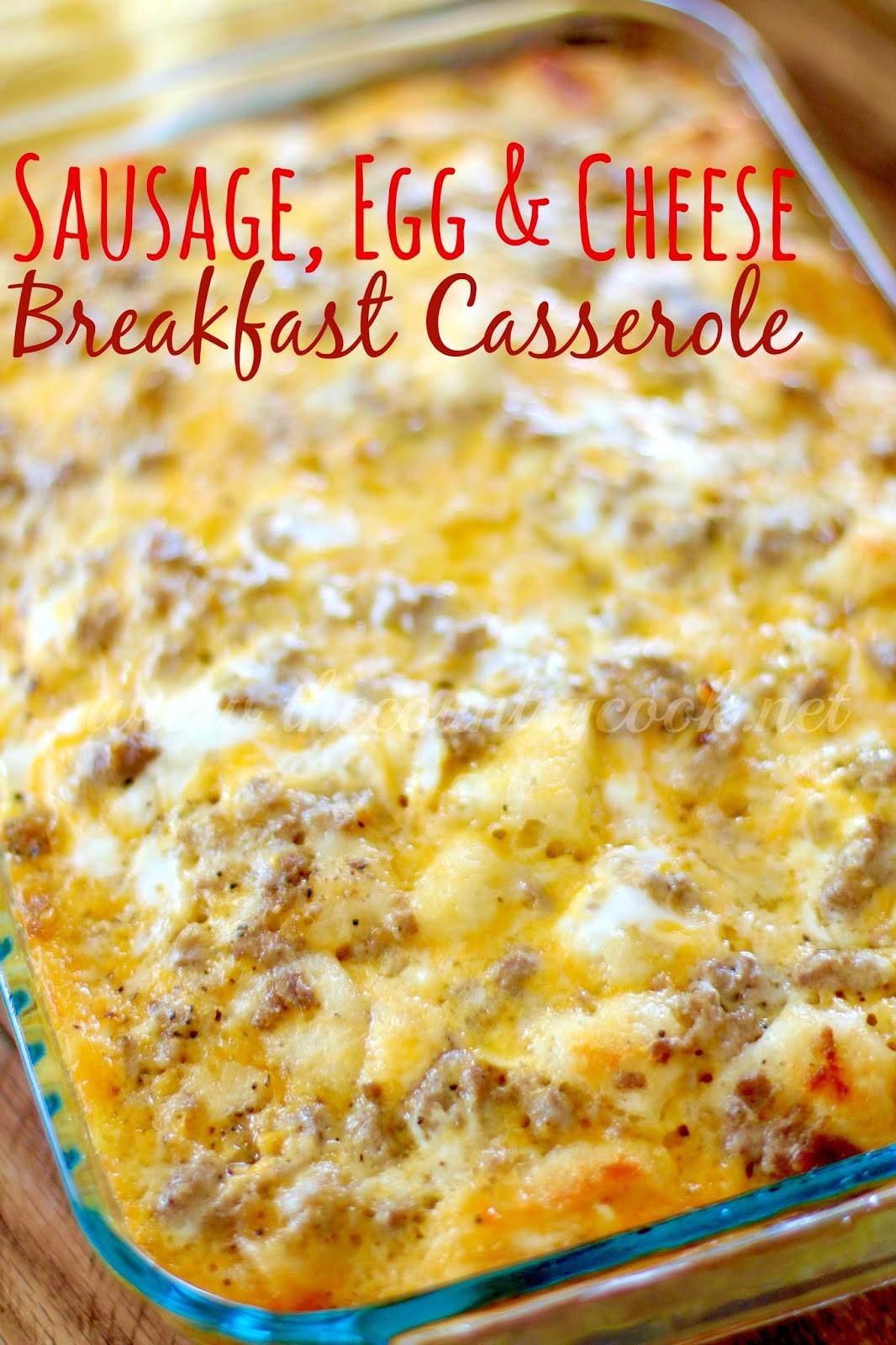 Sausage Biscuit Casserole
 Sausage Egg & Cheese Biscuit Casserole The Country Cook