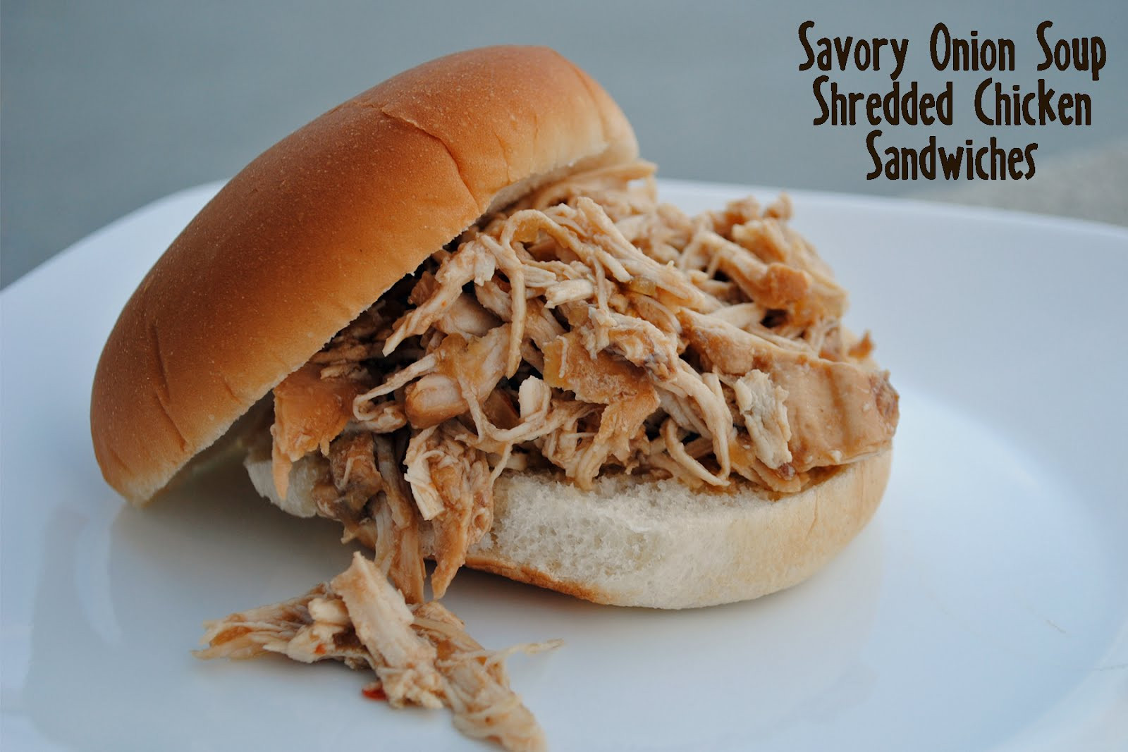 Shredded Chicken Sandwiches
 Durfee Family Recipes Savory ion Soup Shredded Chicken