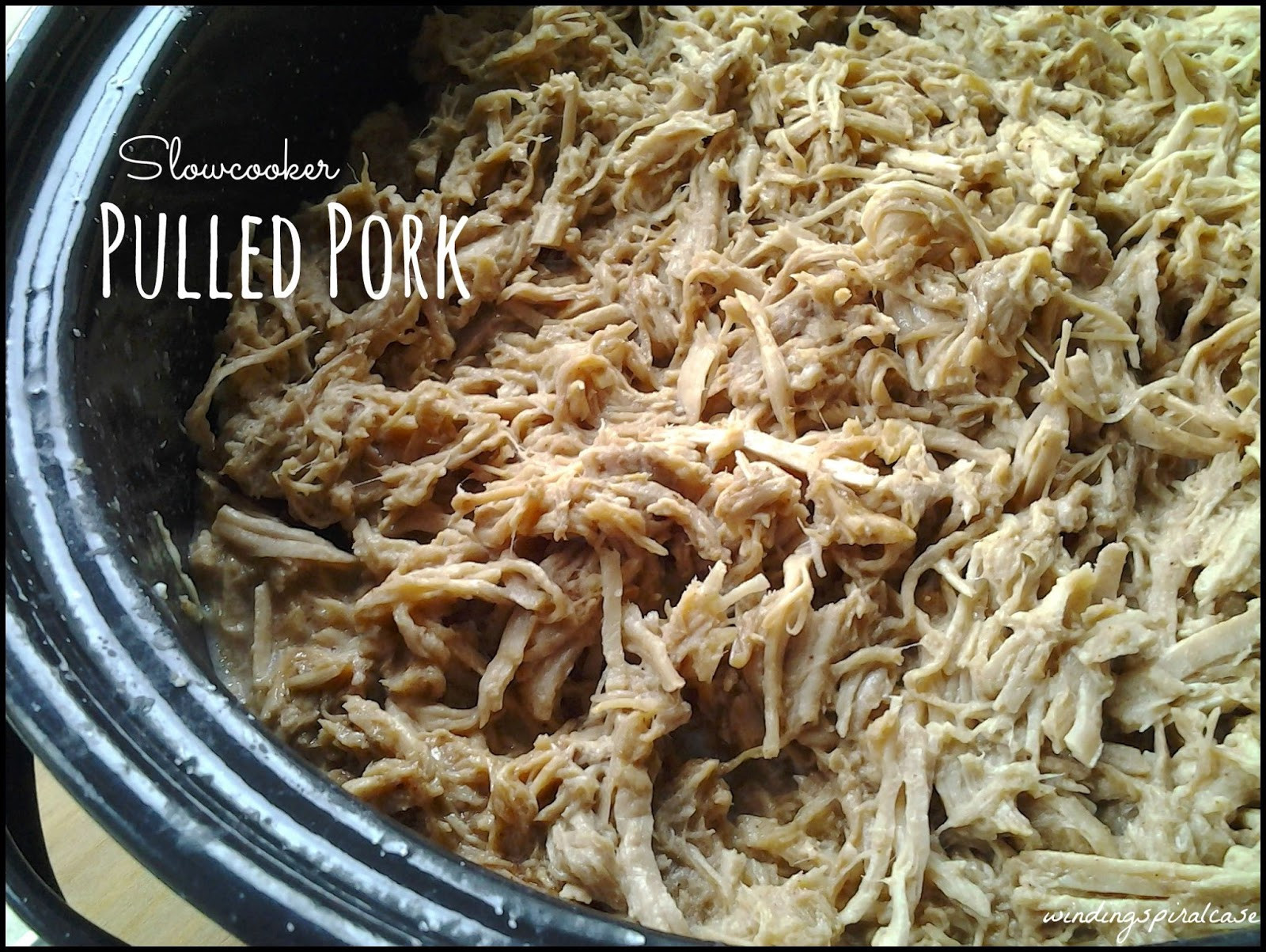 Shredded Pork Loin
 Winding Spiral Case Recipe Slow Cooker Pulled Pork