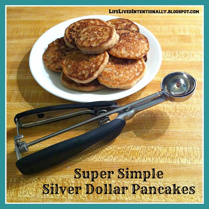 Silver Dollar Pancakes
 Life Lived Intentionally Silver Dollar Pancakes Great