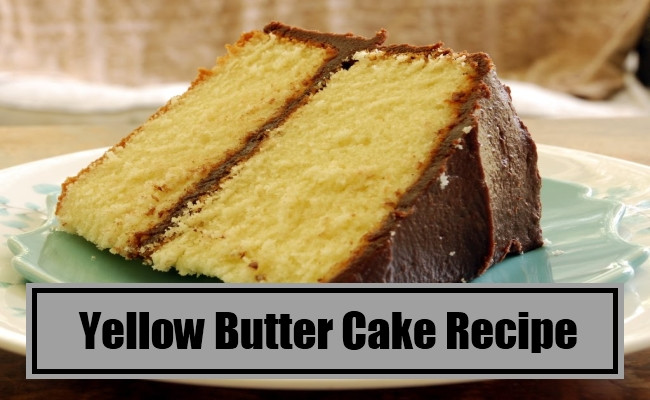 Simple Yellow Cake Recipe
 Easy Yellow Butter Cake Recipe Homemade Yellow Butter