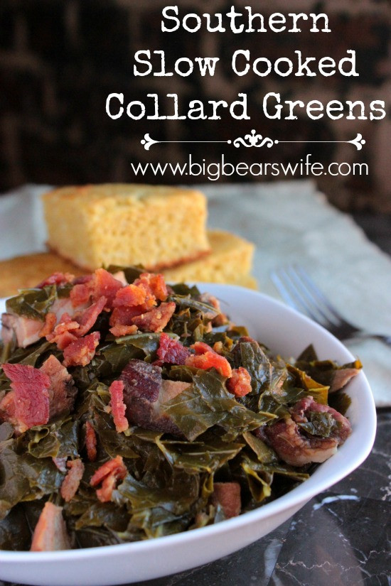 Slow Cooker Collard Greens
 Southern Slow Cooked Collard Greens Big Bear s Wife