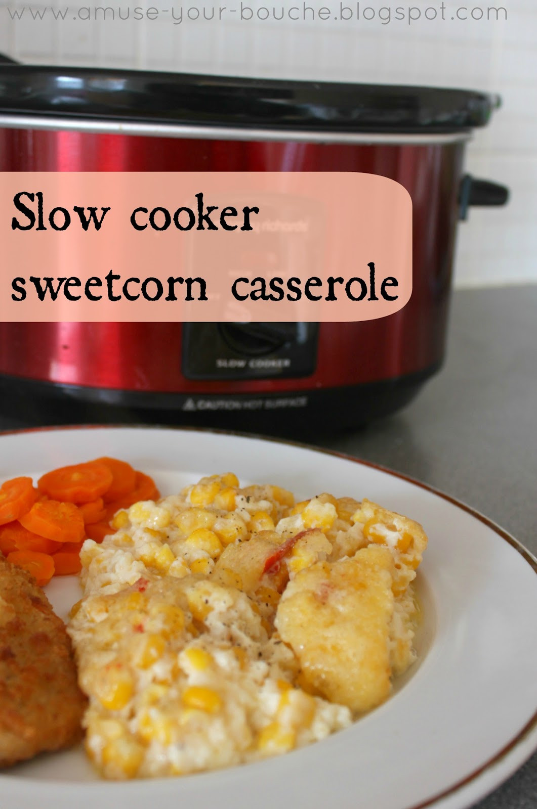 Slow Cooker Corn Casserole
 Slow cooker sweetcorn casserole Amuse Your Bouche