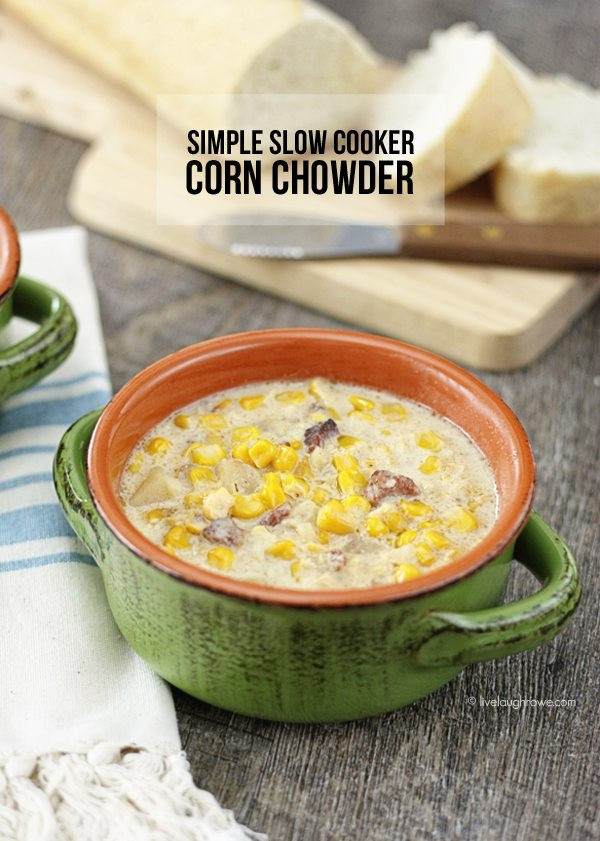 Slow Cooker Corn Chowder
 Simple Slow Cooker Corn Chowder Live Laugh Rowe