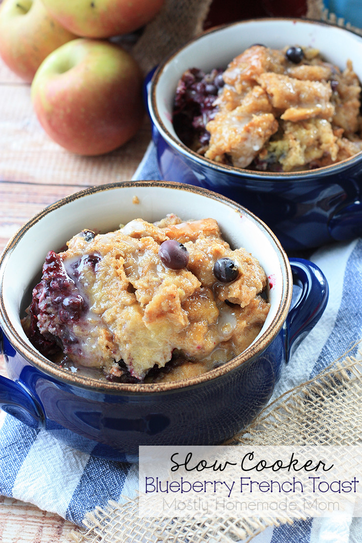 Slow Cooker French Toast
 Slow Cooker Blueberry French Toast