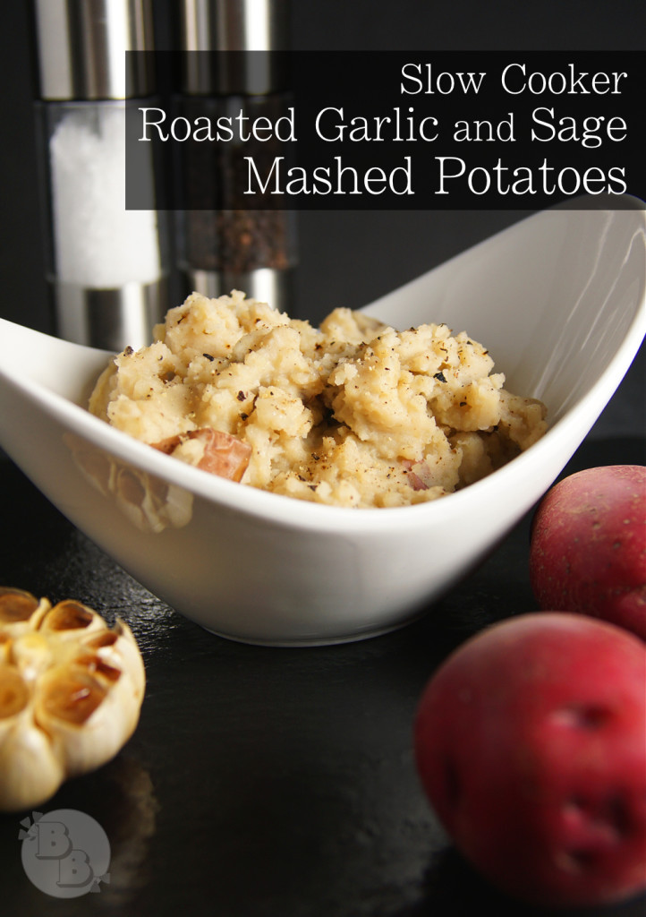 Slow Cooker Garlic Mashed Potatoes
 Slow Cooker Roasted Garlic & Sage Mashed Potatoes