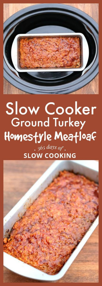 Slow Cooker Ground Turkey
 Slow Cooker Homestyle Ground Turkey or Beef Meatloaf