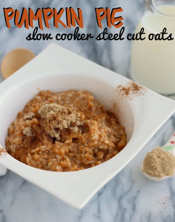 Slow Cooker Steel Cut Oats
 Pumpkin Pie Slow Cooker Steel Cut Oats