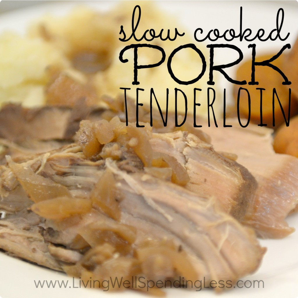 Slow Roasted Pork Tenderloin
 Easy Slow Cooked Pork Tenderloin