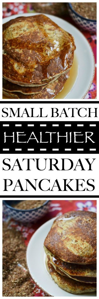 Small Batch Pancakes
 Small Batch Healthier Saturday Pancakes