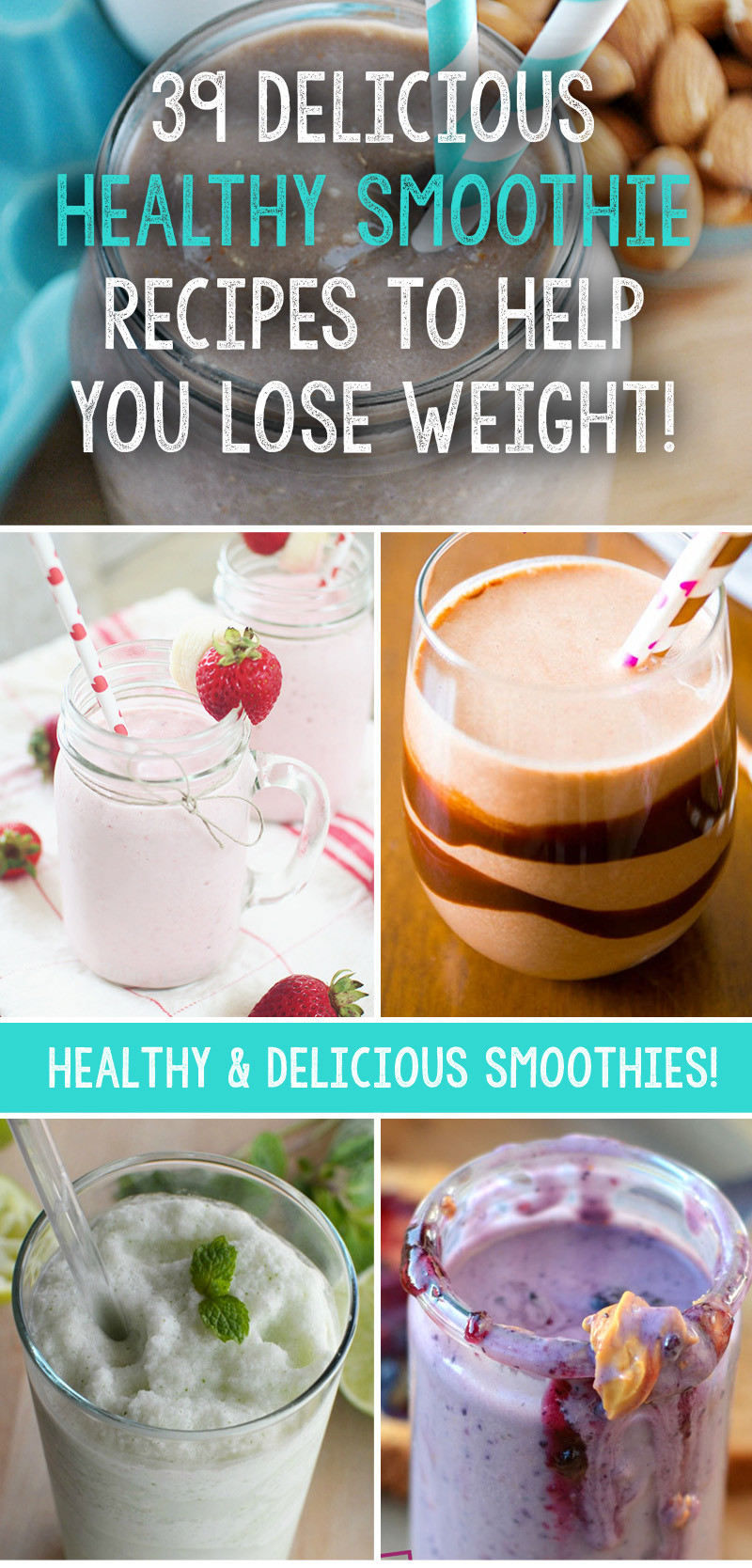 Smoothies To Lose Weight
 39 Delicious Healthy Smoothie Recipes To Help You Lose Weight