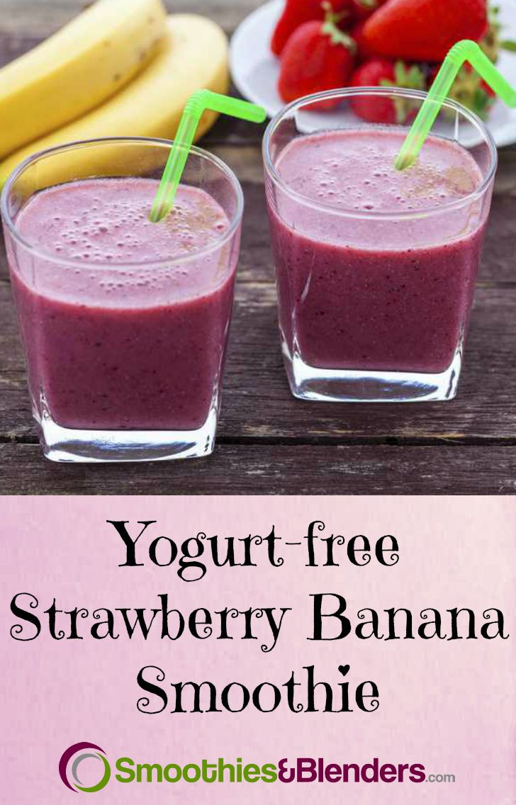 Smoothies Without Yogurt
 Strawberry Banana Smoothie Without Yogurt