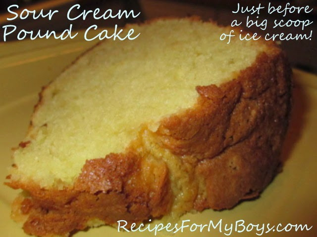 Sour Cream Pound Cake Recipe
 Recipes For My Boys Sour Cream Pound Cake