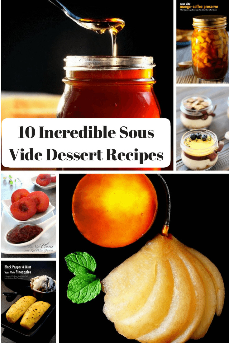 Sous Vide Desserts
 10 Incredible Sous Vide Dessert Recipes