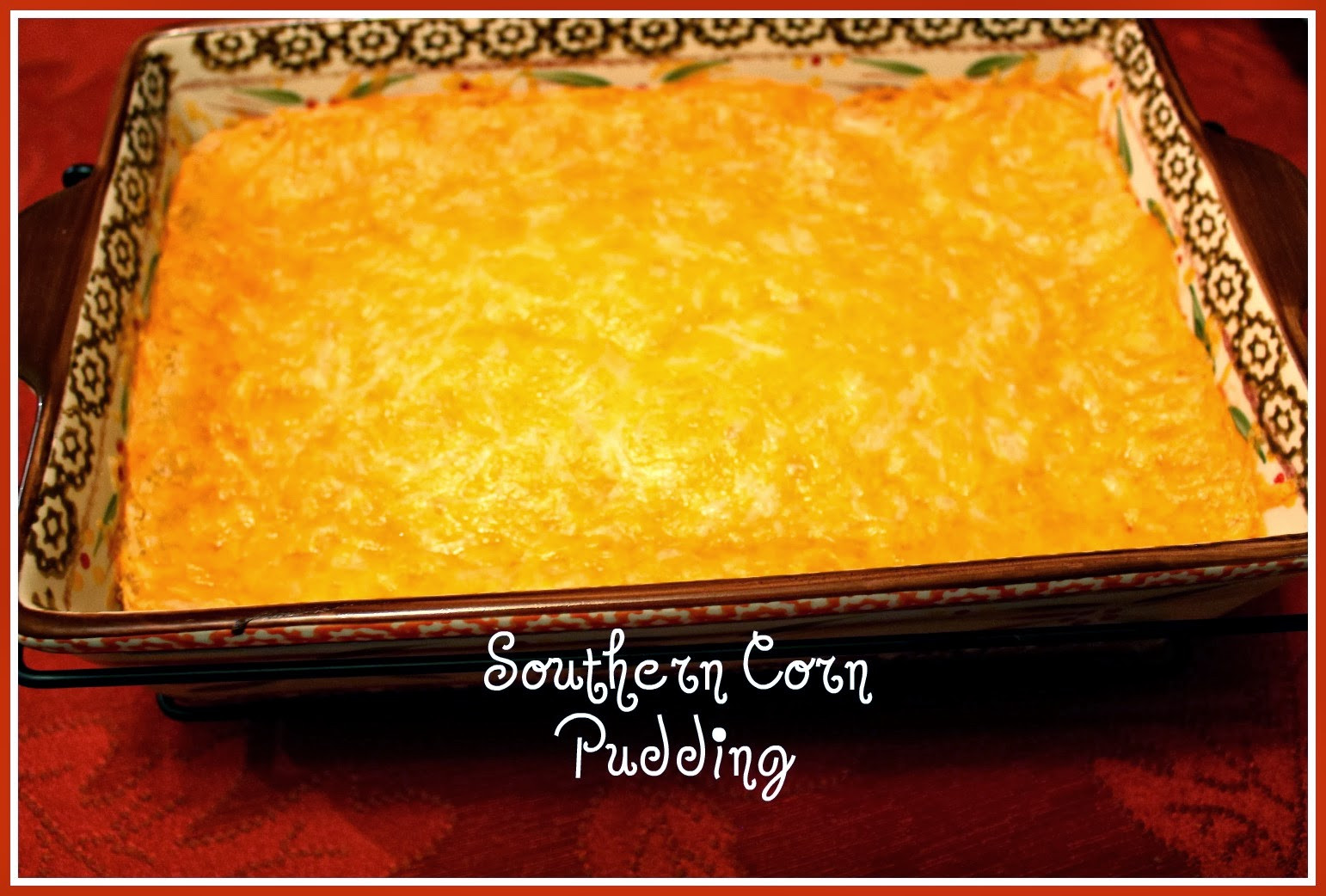 Southern Corn Pudding Recipe
 Sweet Tea and Cornbread Kathy s Southern Corn Pudding