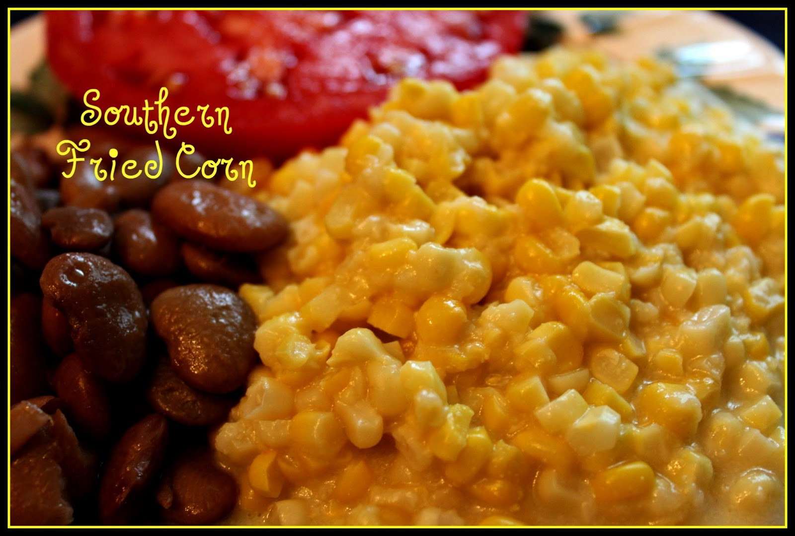 Southern Fried Corn
 Sweet Tea and Cornbread Aunt Vel s Southern Fried Corn