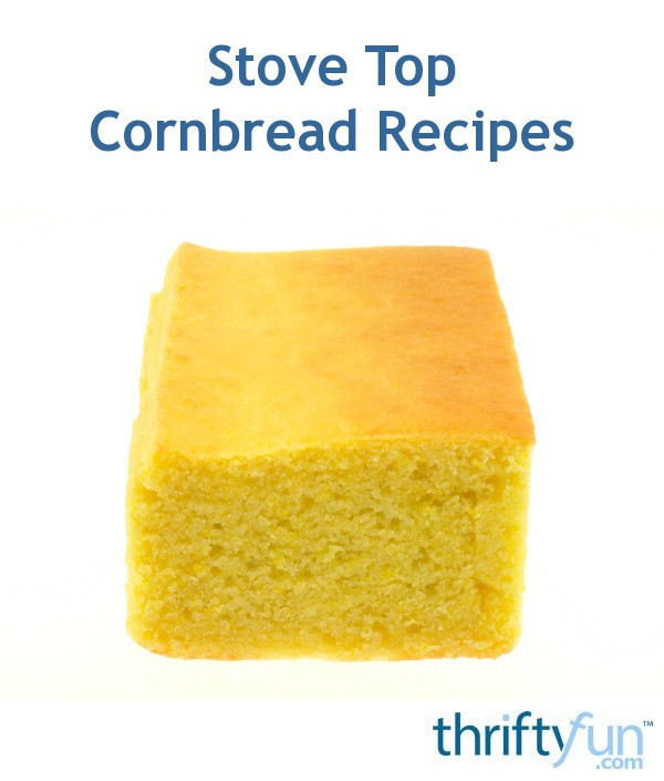 Stove Top Cornbread
 Stove Top Cornbread Recipes