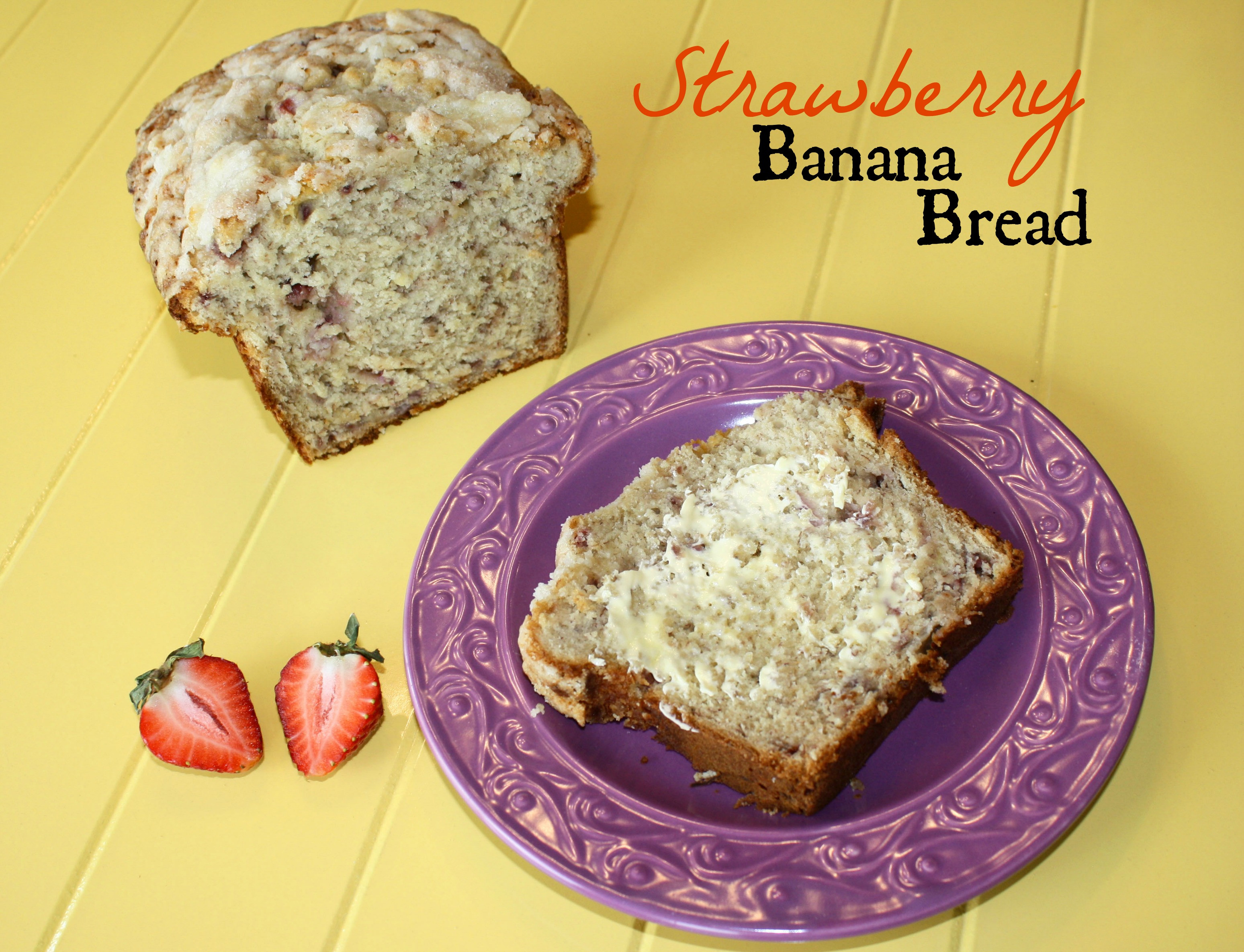 Strawberry Banana Bread
 Strawberry Banana Bread with Streusel Topping Balm to my