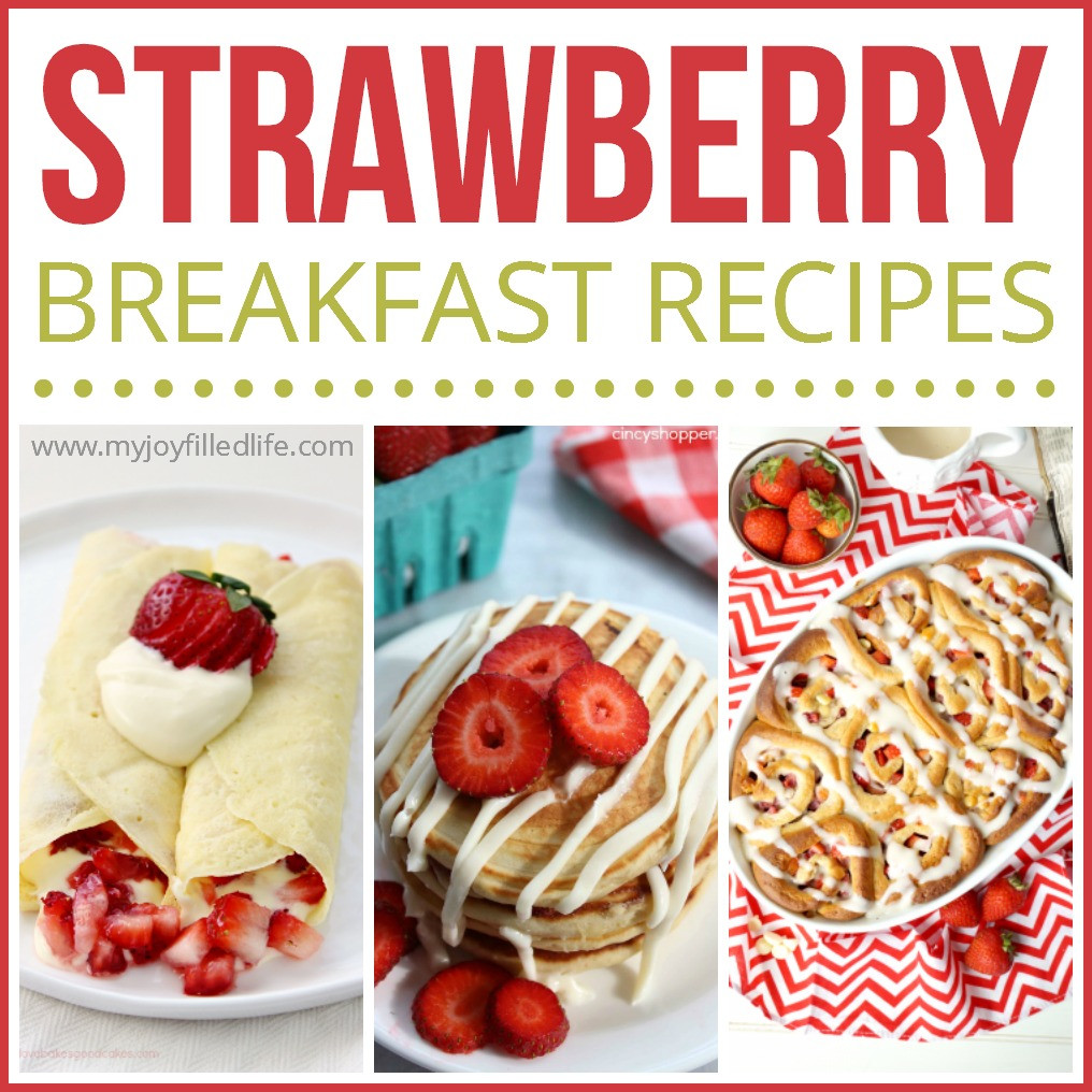 Strawberry Breakfast Recipes
 Strawberry Breakfast Recipes My Joy Filled Life