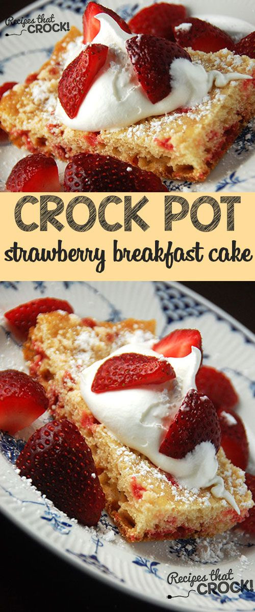 Strawberry Breakfast Recipes
 Strawberry Breakfast Cake Crock Pot Recipe