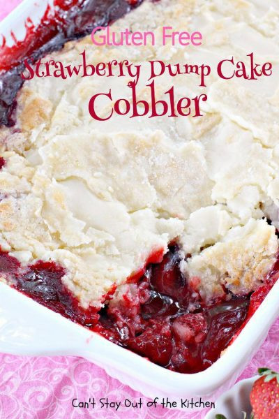 Strawberry Dump Cake
 Gluten Free Strawberry Dump Cake Cobbler Can t Stay Out