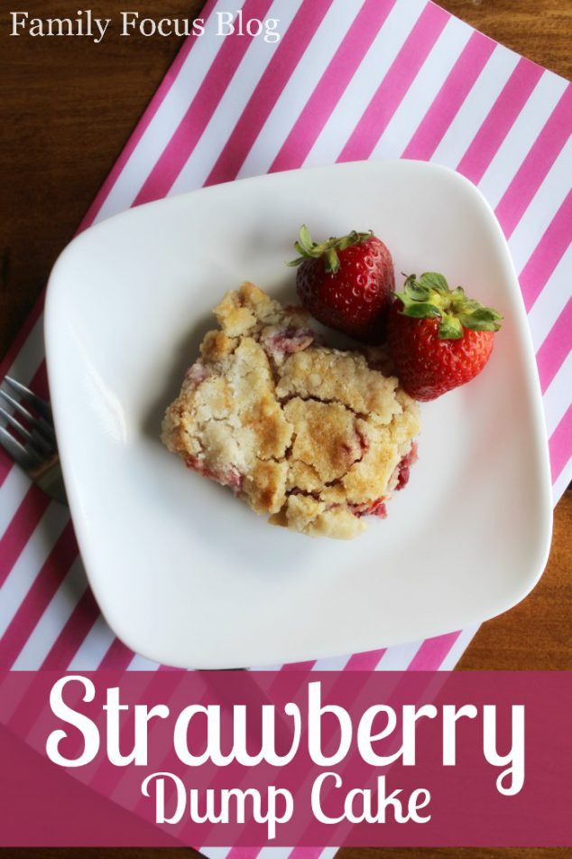 Strawberry Dump Cake
 Fresh Strawberry Dump Cake Recipe Family Focus Blog