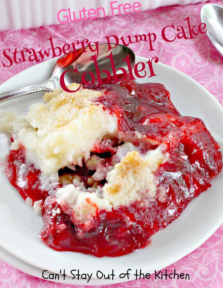 Strawberry Dump Cake
 Gluten Free Strawberry Dump Cake Cobbler Can t Stay Out