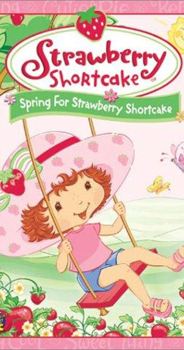 Strawberry Shortcake 2003
 Strawberry Shortcake Spring for Strawberry Shortcake