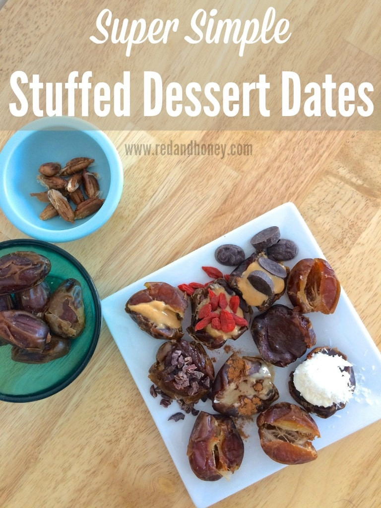 Super Easy Desserts
 Super Simple Stuffed Dessert Dates Red and Honey