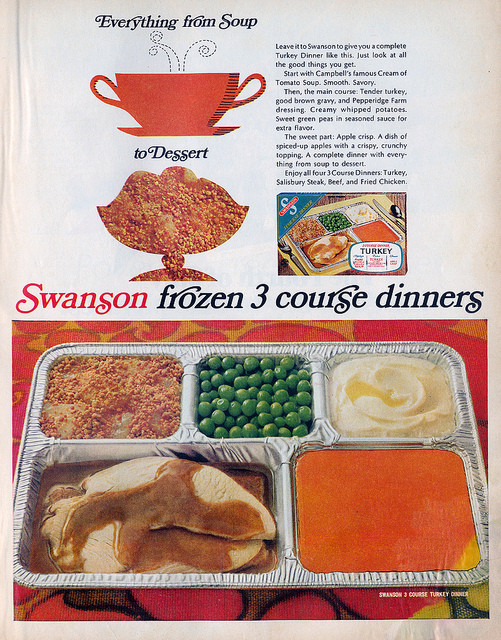 Swanson Frozen Dinners
 Swanson 3 Course Frozen Dinner Ad 1968