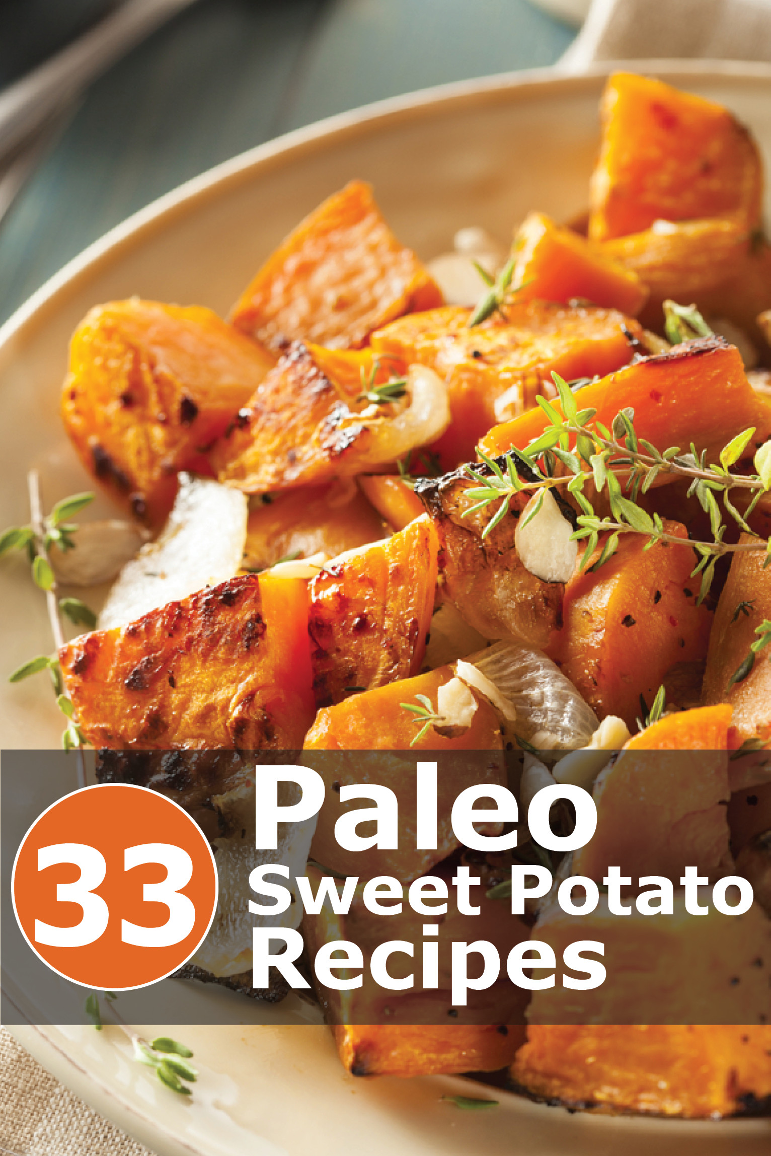 Sweet Potato Meals
 33 Paleo Nourishing Sweet Potato Recipes anyone can make