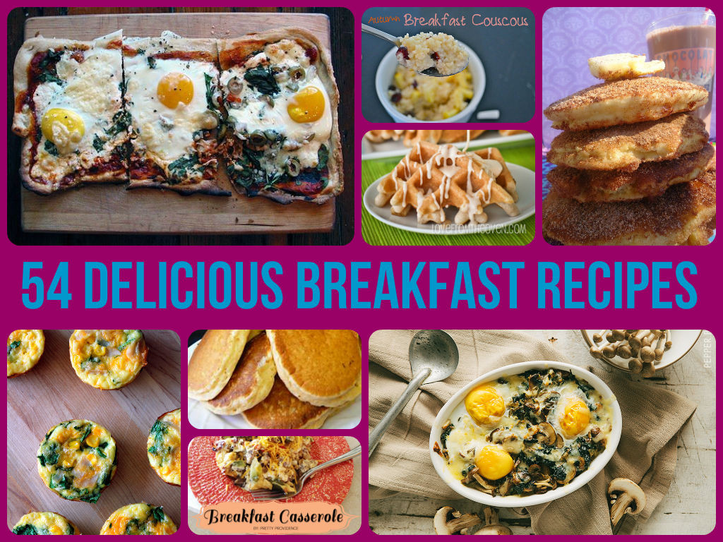 Tasty Breakfast Recipes
 54 Delicious Breakfast Recipes