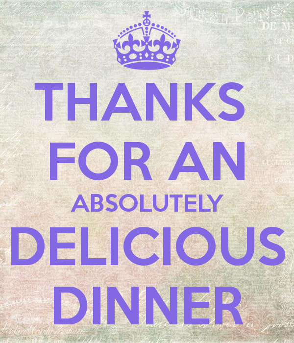 Thanks For Dinner
 THANKS FOR AN ABSOLUTELY DELICIOUS DINNER Poster