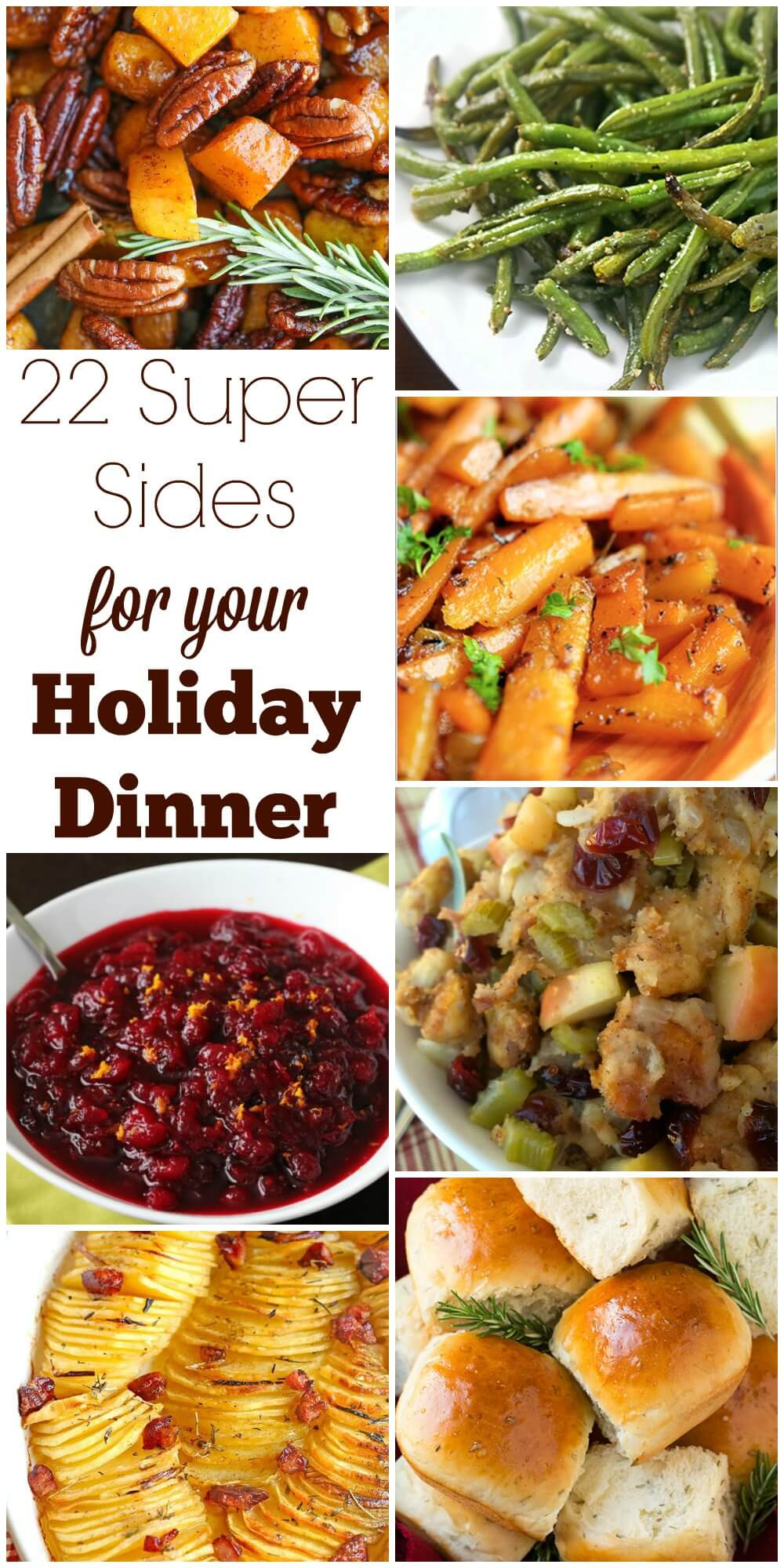 Thanksgiving Dinner Sides
 22 Super Sides for Your Holiday Dinner