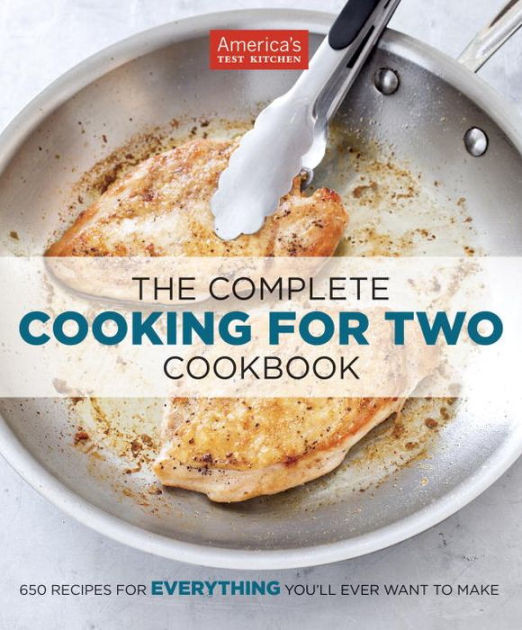 The Complete Cooking For Two Cookbook
 The plete Cooking for Two Cookbook 650 Recipes for