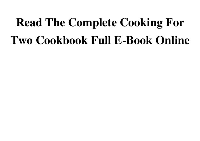 The Complete Cooking For Two Cookbook
 Read the plete cooking for two cookbook full e book online