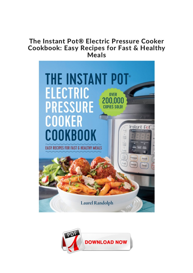 The Instant Potâ® Electric Pressure Cooker Cookbook: Easy Recipes For Fast &amp; Healthy Meals
 The instant pot electric pressure cooker cookbook easy