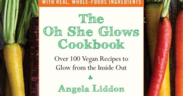 The Oh She Glows Cookbook: Over 100 Vegan Recipes To Glow From The Inside Out
 The Pinterest 100 Food & drink Cut calories with veggie