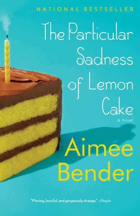 The Particular Sadness Of Lemon Cake
 RecipeAimeeBender