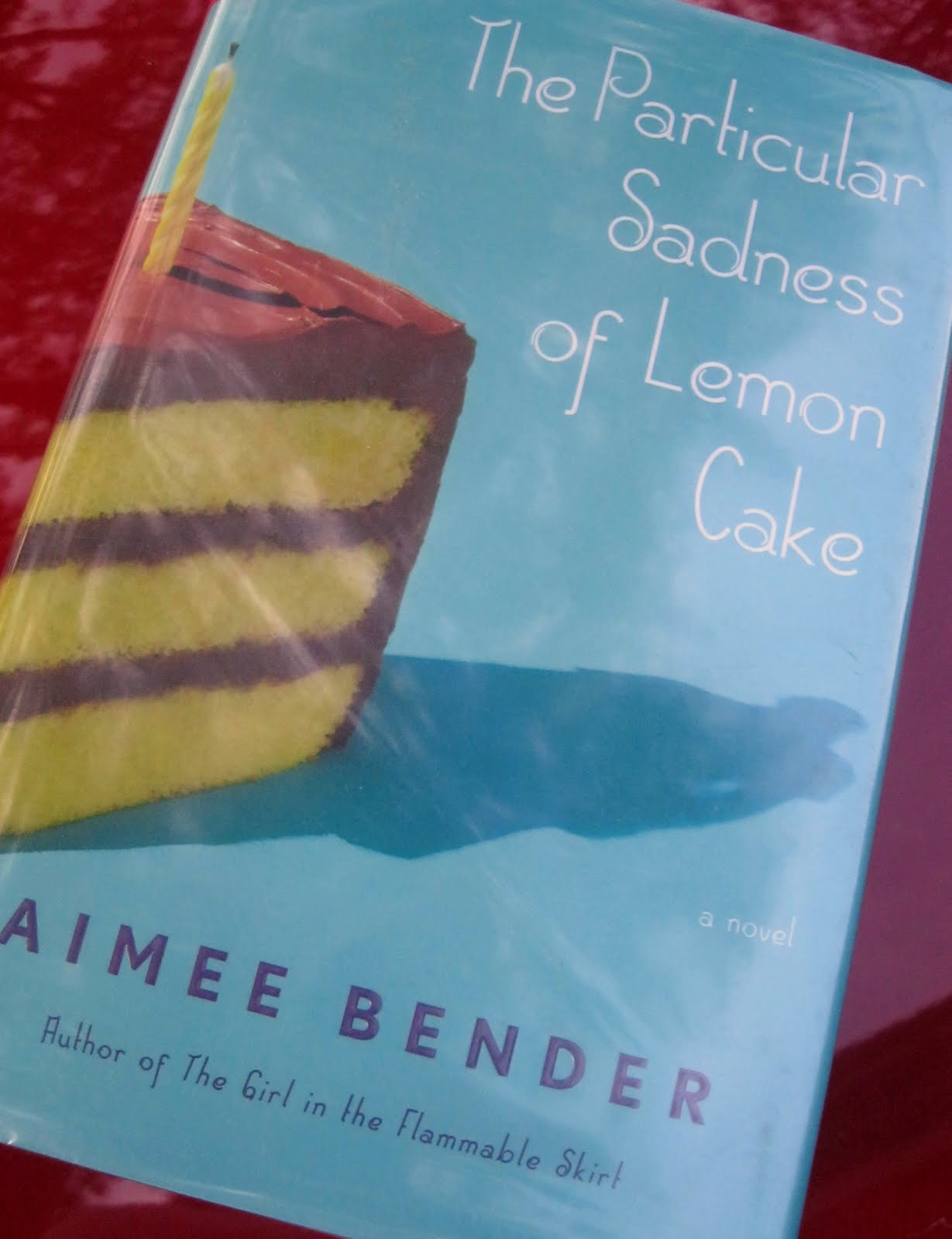 The Particular Sadness Of Lemon Cake
 Aimee Bender – Dolce Bellezza