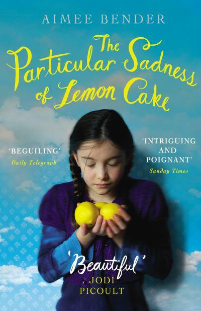 The Particular Sadness Of Lemon Cake
 The Particular Sadness of Lemon Cake by Aimee Bender