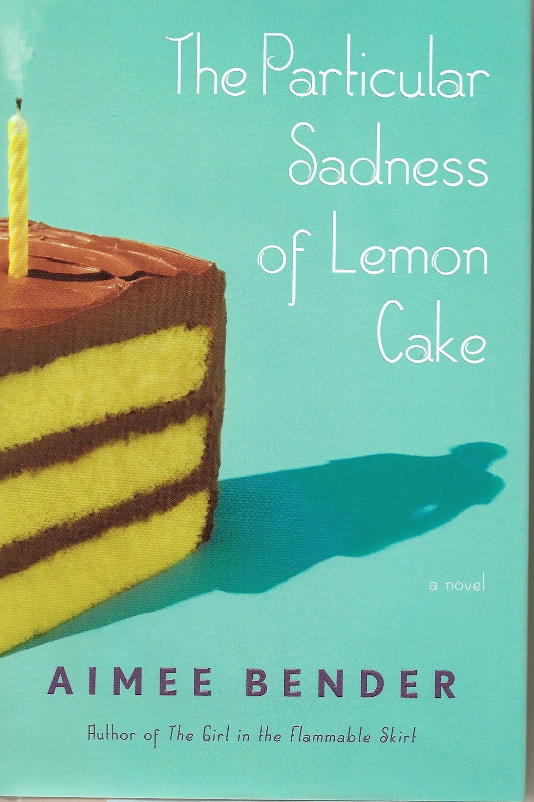 The Particular Sadness Of Lemon Cake
 Cozy in Texas The Particular Sadness of Lemon Cake