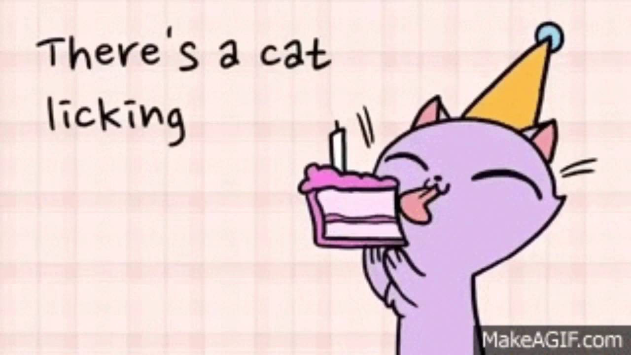 There'S A Cat Licking Your Birthday Cake
 Parry Gripp There Is A Cat Licking Your Birthday Cake