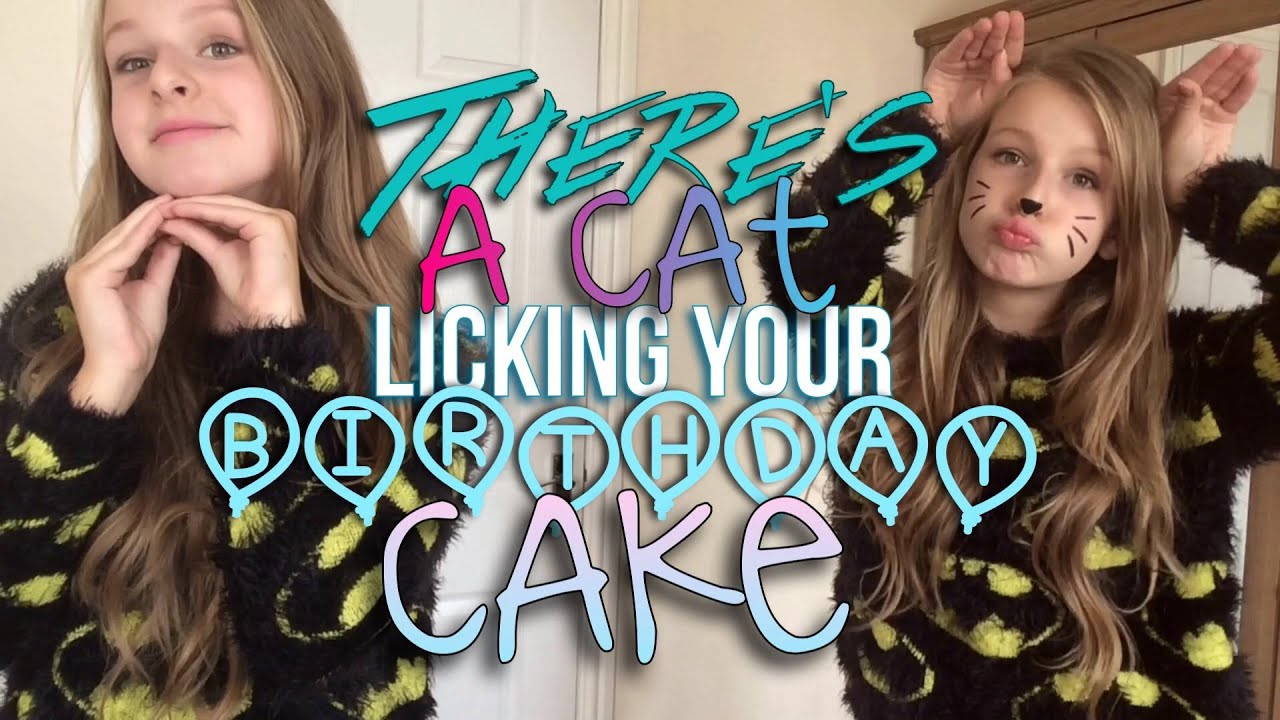There'S A Cat Licking Your Birthday Cake
 "There s a Cat Licking Your Birthday Cake