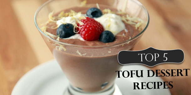 Tofu Dessert Recipes
 Top 5 Tofu Dessert Recipes