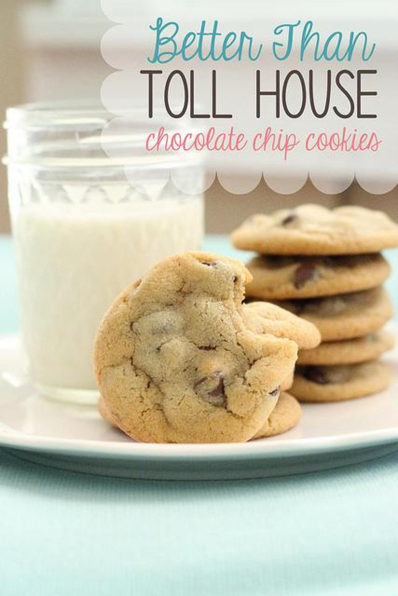 Toll House Chocolate Chip Cookies
 BETTER THAN TOLL HOUSE CHOCOLATE CHIP COOKIE RECIPE