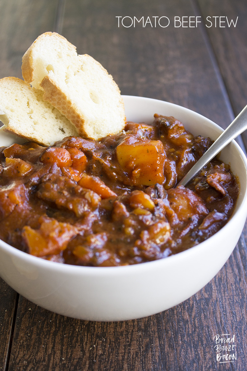 Tomato Beef Stew
 Tomato Beef Stew Bread Booze Bacon