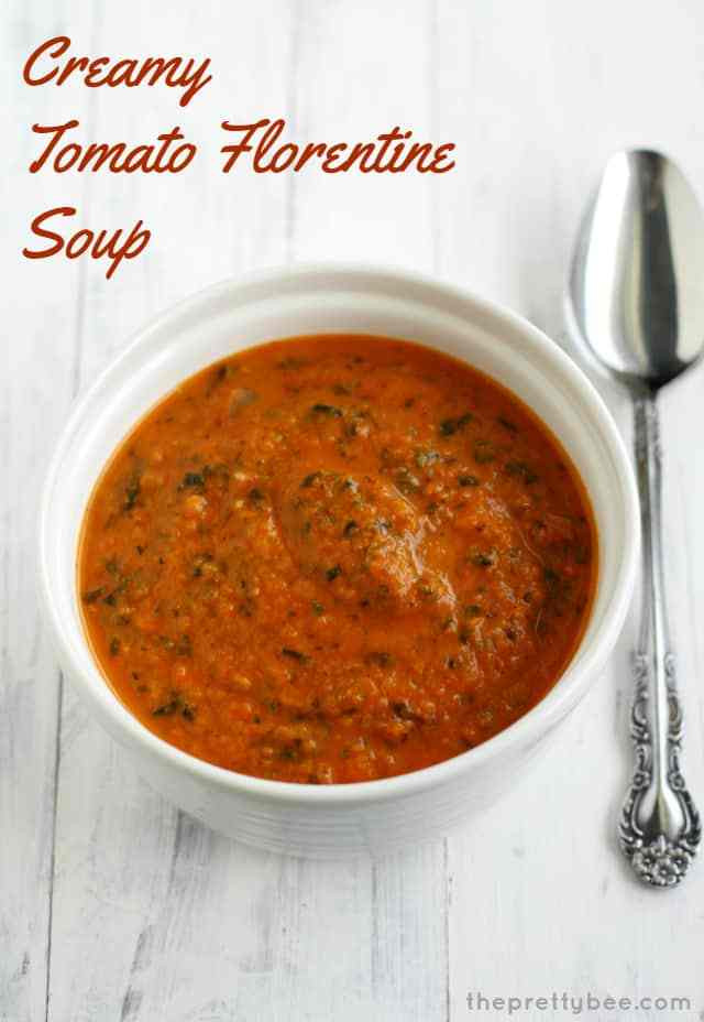 Tomato Florentine Soup
 Creamy Tomato Florentine Soup The Pretty Bee