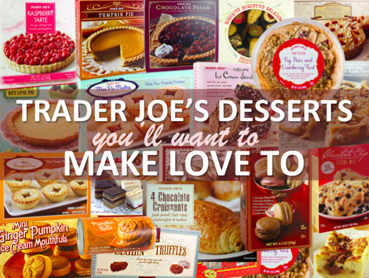 Trader Joes Desserts
 26 Trader Joe s Desserts You ll Want To Make Love To